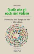 Ebook Quello che gli occhi non vedono di Alberto Diaspro edito da Hoepli