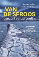 Ebook Van De Sfroos canzoni senza confini di Jachia Paolo, Pedretti Lisa edito da Ancora