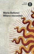 Ebook Milano viscontea di Bellonci Maria edito da Mondadori