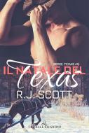 Ebook Il Natale del Texas: Serie “Texas #5” di R.J. Scott edito da Triskell Edizioni