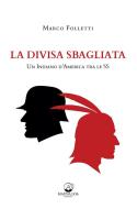 Ebook La divisa sbagliata di Marco Folletti edito da Mauna Loa edizioni