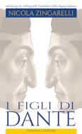 Ebook I figli di Dante di NICOLA ZINGARELLI edito da Osanna Edizioni