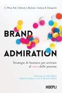 Brand admiration. Strategie di business per arrivare al cuore delle persone Brand admiration. Strategie di business per arrivare al cuore delle persone
