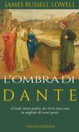Ebook L’ombra di Dante di James Russell Lowell edito da Osanna Edizioni