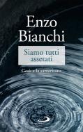 Ebook Siamo tutti assetati di Bianchi Enzo edito da San Paolo Edizioni