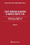 Ebook I reati tributari in materia di imposte dirette e IVA di Antonio D&apos;Avirro, Michele D&apos;Avirro, Marco Giglioli edito da Wolters Kluwer Italia