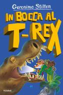 Ebook In bocca al T-Rex di Stilton Geronimo edito da Piemme