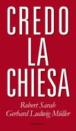 Ebook Credo la chiesa di Robert Sarah, Gerhard Ludwig Muller edito da Edizioni Cantagalli
