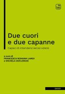Ebook Due cuori e due capanne di Francesca Romana Landi, Michela Deflorian edito da tab edizioni