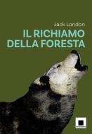 Ebook Il richiamo della foresta - versione ad Alta Leggibilità di Jack London edito da biancoenero edizioni