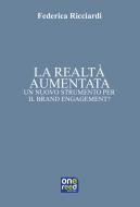 La realtà aumentata. Un nuovo strumento per il brand engagement? La realtà aumentata. Un nuovo strumento per il brand engagement?