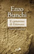Ebook Il cammino di Emmaus di Bianchi Enzo edito da San Paolo Edizioni