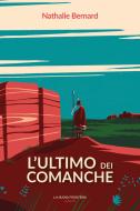 Ebook L'ultimo dei Comanche di Bernard Nathalie edito da La Nuova Frontiera Junior