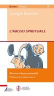 Ebook L'abuso spirituale di Giorgio Ronzoni edito da Edizioni Messaggero Padova