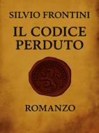 Ebook Il codice perduto di Silvio Frontini edito da Youcanprint