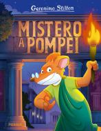 Ebook Mistero a Pompei di Stilton Geronimo edito da Piemme