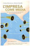 L'impresa come media. Brand journalism: tecniche giornalistiche per raccontare la tua azienda L'impresa come media. Brand journalism: tecniche giornalistiche per raccontare la tua azienda