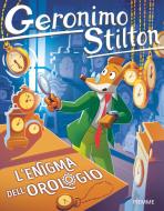 Ebook L'enigma dell'orologio di Stilton Geronimo edito da Piemme