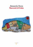 Ebook Racconti di Cuba di Riccio Alessandra edito da iacobellieditore