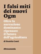 Ebook I falsi miti dei nuovi Ogm di Daniela Conti edito da Altreconomia
