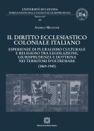 Ebook Il diritto ecclesiastico coloniale italiano di Andrea Miccichè edito da Edizioni Scientifiche Italiane - ESI
