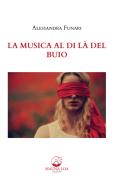 Ebook La Musica al di là del Buio di Alessandra Funari edito da Mauna Loa edizioni