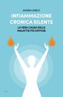 Ebook Infiammazione Cronica Silente di Andrea Grieco edito da Naturvis Books