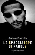 Ebook Lo spacciatore di parole di Frascolla Gaetano edito da ilmiolibro self publishing