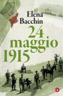 Ebook 24 maggio 1915 di Elena Bacchin edito da Editori Laterza