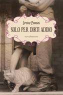 Ebook Solo per dirti addio di Pavan Irene edito da Nuova Dimensione