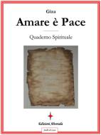 Ebook Amare è pace di Giza Giza edito da Edizioni Alvorada