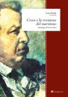 Ebook Croce e la revisione del marxismo di Guido Morpurgo-Tagliabue, Giulio Pietranera, Nicola Badaloni, Mario Reale, Mauro Visentin, Emilio Agazzi, Marcello Montanari, Michele Maggi, Giuseppe Cacciatore, Biagio de Giovanni, Marco Vanzulli, Luca Basile edito da Inschibboleth Edizioni