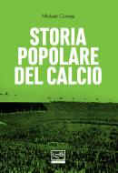 Ebook Storia popolare del calcio di Correia Mickaël edito da LEG Edizioni