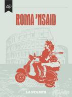 Ebook Roma 'nsaid di AA.VV. edito da La Stampa/40K