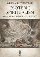 Ebook Esoteric Spiritualism di William Butler Yeats edito da Edizioni Aurora Boreale