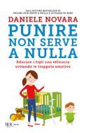 Ebook Punire non serve a nulla di Novara Daniele edito da BUR