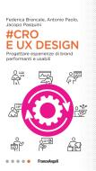 #Cro & Ux Design. Progettare esperienze di brand performanti e usabili #Cro & Ux Design. Progettare esperienze di brand performanti e usabili