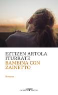 Ebook Bambina con zainetto di Eztizen Artola Iturrate edito da Crocetti