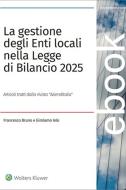 Ebook La gestione degli enti locali nella legge di bilancio 2025 di Girolamo Ielo, Francesco Bruno edito da Wolters Kluwer Italia