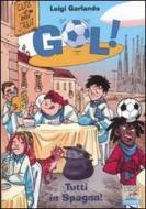 Ebook Gol - 24. Tutti in Spagna! di Garlando Luigi edito da Piemme