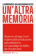 Ebook Un’altra memoria di Lorenzo Guadagnucci edito da Altreconomia