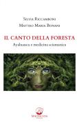 Ebook Il Canto della Foresta di Silvia Riccamboni, Matteo Maria Bonani edito da Mauna Loa edizioni
