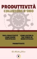 Ebook 100% proattività come essere più efficace - produttività - come gestire il tuo tempo in modo efficace (3 libri) di MENTES LIBRES edito da MENTES LIBRES