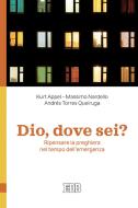 Ebook Dio, dove sei? di Kurt Appel, Massimo Nardello, Andrés Torres Queiruga edito da EDB - Edizioni Dehoniane Bologna