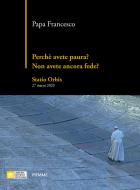 Ebook Perché avete paura? Non avete ancora fede? di Papa Francesco edito da Piemme
