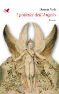 Ebook I polittici dell’Angelo di Doron Velt edito da Giovane Holden Edizioni
