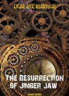 Ebook The Resurrection of Jimber-Jaw di Edgar Rice Burroughs, Bauer Books edito da Bauer Books