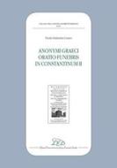 Ebook Anonymi graeci oratio funebris in Constantinum II di Paola Ombretta Cuneo edito da LED Edizioni Universitarie