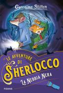 Ebook La nebbia nera di Stilton Geronimo edito da Piemme