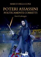 Ebook Poteri assassini politicamente corretti di Marco Della Luna edito da Edizioni Aurora Boreale